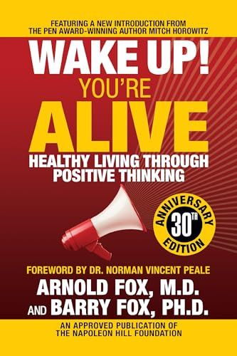 Wake Up! You're Alive: Healthy Living Through Positive Thinking (Healthy Living Through Positive Thinking) by Arnold Fox M.D., Barry Fox Ph.D., 9781722501082