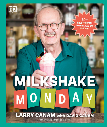 Milkshake Monday (80+ Frosty Treats to Make Any Day Special: A Cookbook) by Larry Canam, David Canam, 9780593847848 Milkshake Monday (80+ Frosty Treats to Make Any Day Special: A Cookbook) by Larry Canam, David Canam, 9780593847848