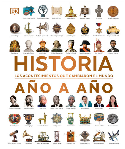 Historia año a año (History Year by Year) (Los acontecimientos que cambiaron el mundo) (Spanish Edition) by DK, 9780593848081