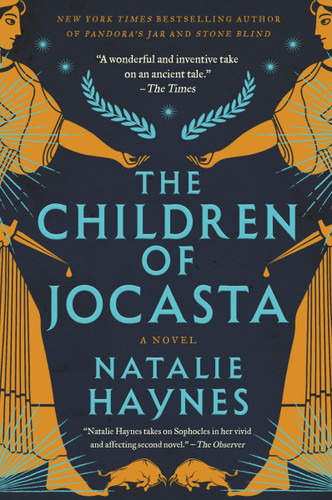 The Children of Jocasta (A Novel) by Natalie Haynes, 9780063414006