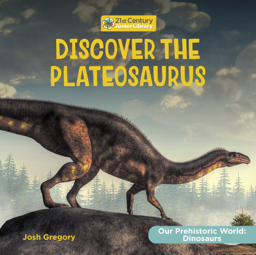Discover the Plateosaurus by Josh Gregory, 9781668946701