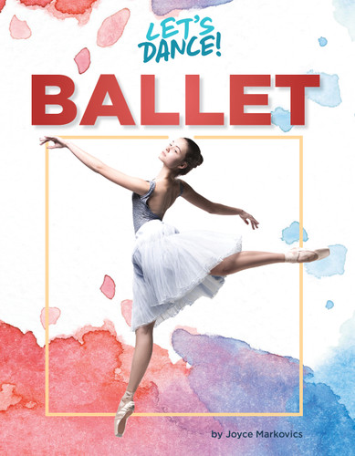Ballet by Joyce Markovics, 9781668946909
