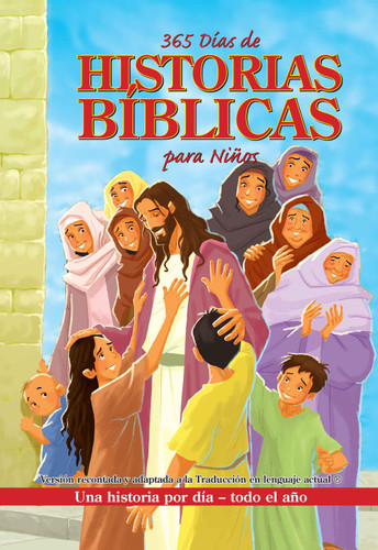 365 días de historias Bíblicas para niños (Una historia por día - Todo el año) (Spanish Edition) by CASA CREACION, Jose Perez Montero, 9781955682251