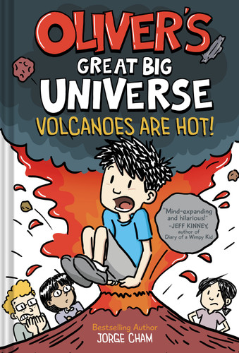 Oliver's Great Big Universe #2: Volcanoes Are Hot! (A Novel) by Jorge Cham, 9781419764103