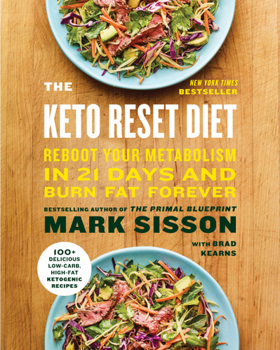 The Keto Reset Diet (Reboot Your Metabolism in 21 Days and Burn Fat Forever) - 9781524762254 by Mark Sisson, Brad Kearns, 9781524762254