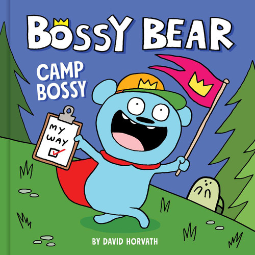 Bossy Bear: Camp Bossy by David Horvath, 9781499816143