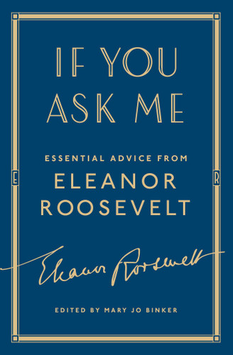 If You Ask Me (Essential Advice from Eleanor Roosevelt) - 9781501179808 by Eleanor Roosevelt, Mary Jo Binker, 9781501179808