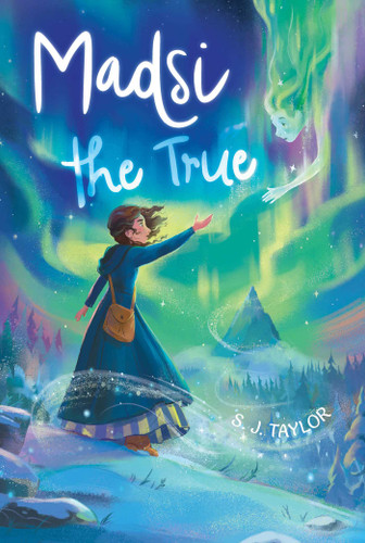 Madsi the True by S. J. Taylor, 9781665938822