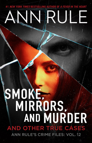 Smoke, Mirrors, and Murder (And Other True Cases) - 9781668043516 by Ann Rule