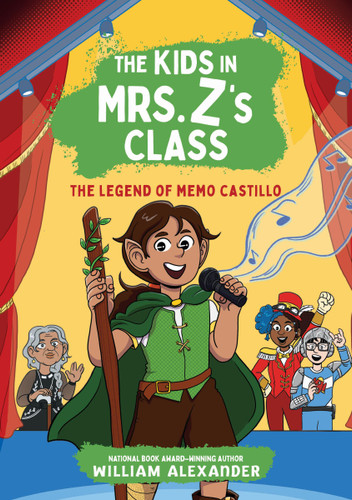 The Kids in Mrs. Z's Class: The Legend of Memo Castillo - 9781523527489 by William Alexander, Kat Fajardo, 9781523527489