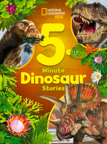 National Geographic Kids 5-Minute Dinosaur Stories by Moira Rose Donohue, 9781426376481