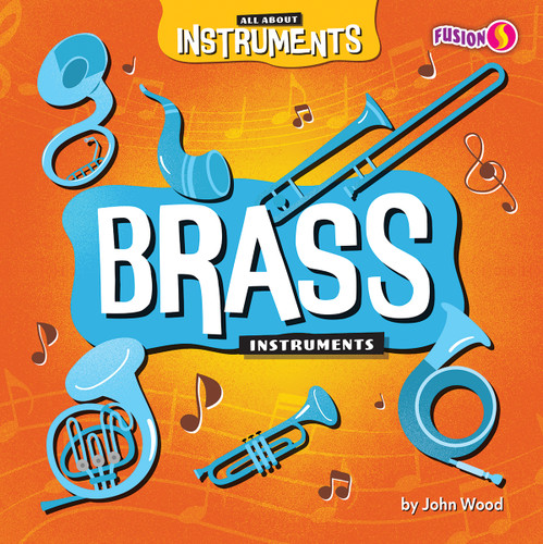 Brass Instruments by John Wood, 9798892324762