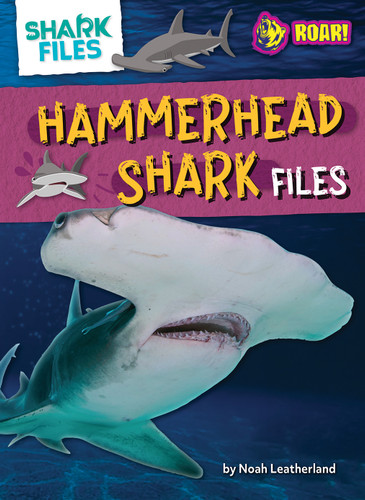 Hammerhead Shark Files by Noah Leatherland, 9798892325363