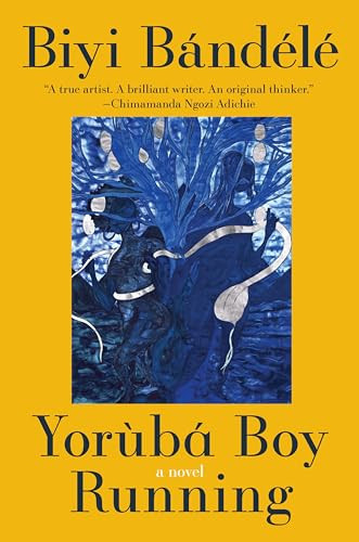 Yoruba Boy Running (A Novel) by Biyi Bandele, 9780063417083