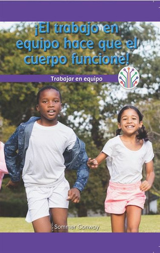 ¡El trabajo en equipo hace que el cuerpo funcione!: Trabajar en equipo (Teamwork Makes the Body Work!: Working as a Team) - 9781538356937 by Sommer Conway, 9781538356937
