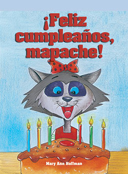 ¡Feliz cumpleaños mapache! (Happy Birthday, Rita Raccoon) by Mary Ann Hoffman, 9781404271425