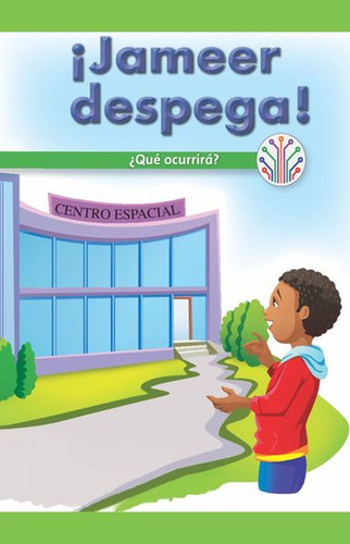 ¡Jameer despega!: ¿Qué ocurrirá? (Jameer Blasts Off!: What Will Happen?) by Sloane Gould, 9781538356128
