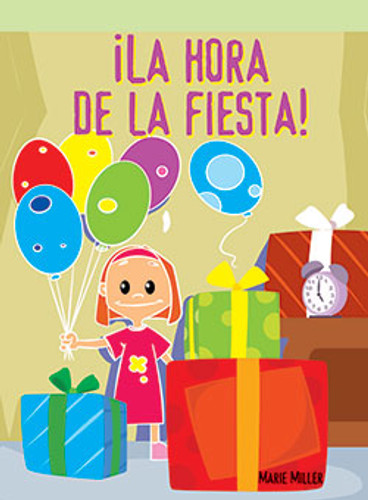 ¡La hora de la fiesta! (Party Time) by Marie Miller, 9781404267084 ¡La hora de la fiesta! (Party Time) by Marie Miller, 9781404267084