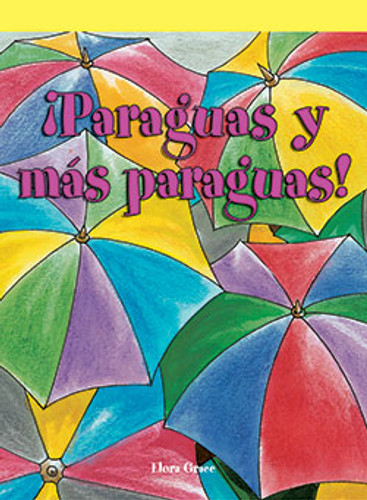 ¡Paraguas y más paraguas! (Umbrellas Everywhere!) by Elora Grace, 9781404267930 ¡Paraguas y más paraguas! (Umbrellas Everywhere!) by Elora Grace, 9781404267930