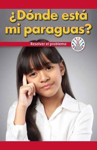 ¿Dónde está mi paraguas?: Resolver el problema (Where Is My Umbrella?: Fixing a Problem) by Dalton Blaine, 9781538354988