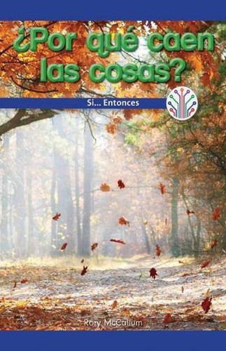 ¿Por qué caen las cosas?: Si... Entonces (Why Do Things Fall?: If...Then) by Rory McCallum, 9781538353394