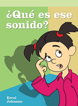 ¿Qué es ese sonido? (What's That Sound?) by Errol Johnson, 9781404267404