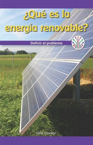 ¿Qué es la energía renovable?: Definir el problema (What Is Clean Energy? Defining the Problem) - 9781538357057 by Lela Lawson, 9781538357057