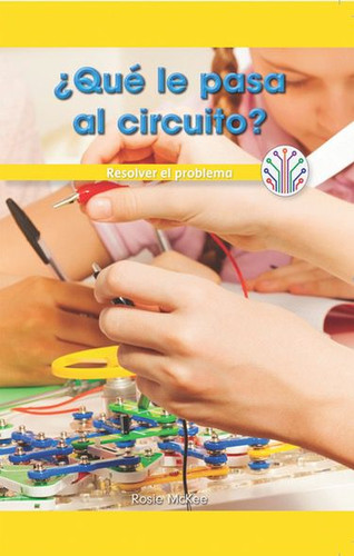 ¿Qué le pasa al circuito? Resolver el problema (What's Wrong with the Circuit?: Fixing the Problem) - 9781538358108 by Rosie McKee, 9781538358108