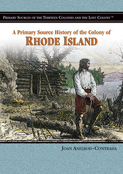 A Primary Source History of the Colony of Rhode Island - 9781404206755 by Joan Axelrod-Contrada, 9781404206755