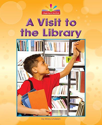 A Visit to the Library - 9781603577519 by Mary Lindeen, 9781603577519