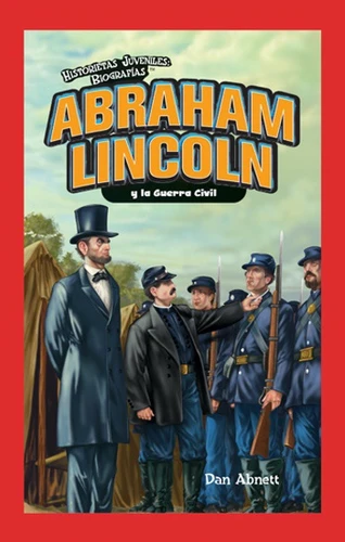 Abraham Lincoln y la Guerra Civil (Abraham Lincoln and the Civil War) (Spanish Edition) by Dan Abnett, 9781435833166