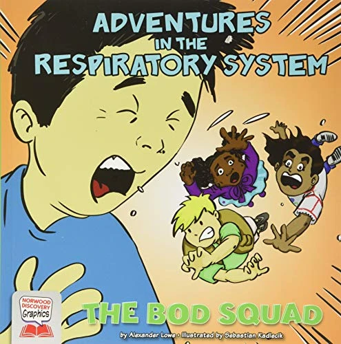 Adventures in the Respiratory System by Alexander Lowe, Sebastian Kadlecik, 9781684045822