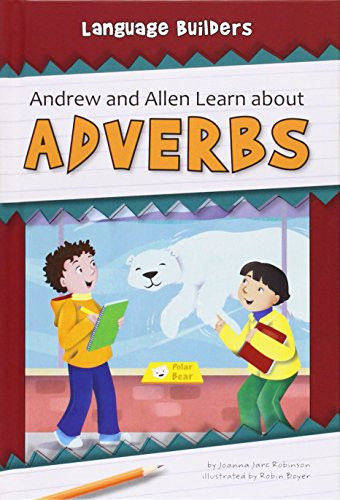 Andrew and Allen Learn about Adverbs by Joanna Jarc Robinson, Robin Boyer, 9781599536699