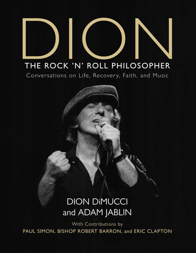 Dion (The Rock and Roll Philosopher) by Dion DiMucci, Adam Jablin, Eric Clapton, Paul Simon, 9781493088027