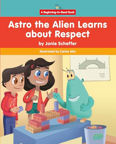 Astro the Alien Learns about Respect - 9781684507351 by Janie Scheffer, Carlos Aón, 9781684507351