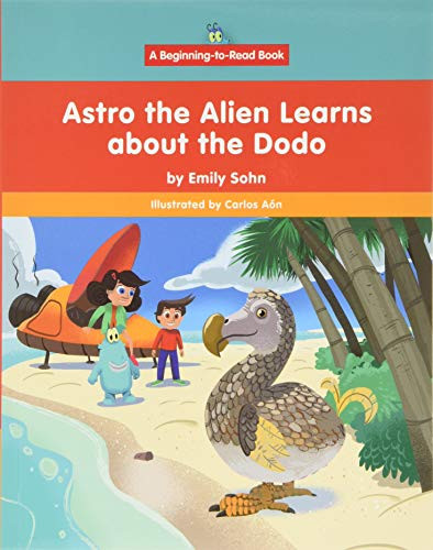 Astro the Alien Learns about the Dodo by Emily Sohn, Carlos Aón, 9781684046089