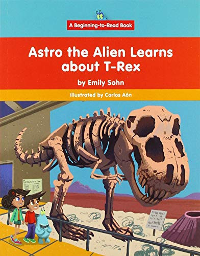 Astro the Alien Learns about T-Rex by Emily Sohn, Carlos Aón, 9781684046126