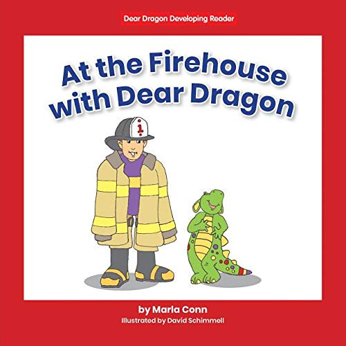 At the Firehouse with Dear Dragon by Marla Conn, David Schimmell, 9781684043132