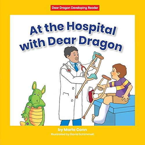 At the Hospital with Dear Dragon - 9781684509911 by Marla Conn, David Schimmell