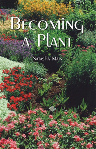 Becoming a Plant by Natasha Main, 9781404258457