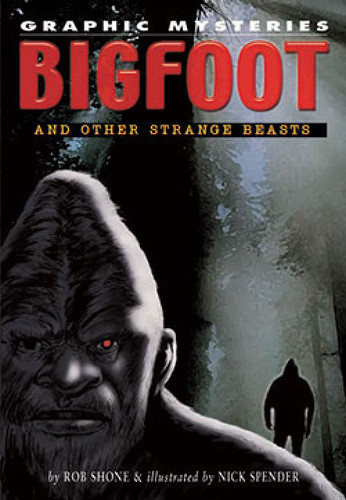 Bigfoot and Other Strange Beasts - 9781404208049 by Rob Shone, Kate Newport