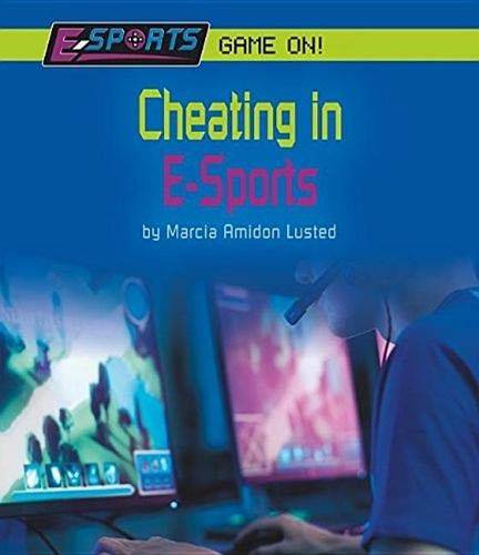 Cheating in E-Sports by Marcia Amidon Lusted, 9781599539638