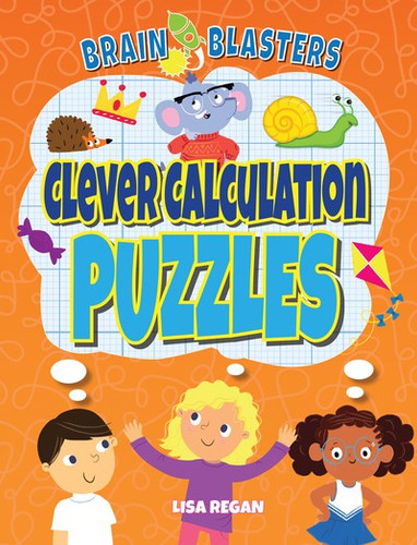 Clever Calculation Puzzles by Lisa Regan, 9781725394391