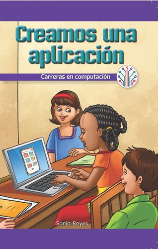 Creamos una aplicación: Carreras en computación (We Make an App: Careers in Computers) - 9781538357491 by Seth Matthas, 9781538357491