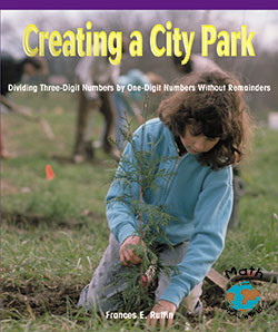 Creating a City Park (Dividing Three-Digit Numbers by One-Digit Numbers Without Remainders) - 9780823989263 by Frances E. Ruffin, 9780823989263