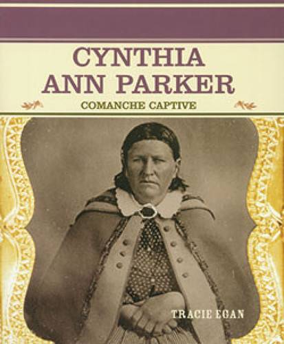 Cynthia Ann Parker (Comanche Captive) - 9780823941797 by Tracie Egan