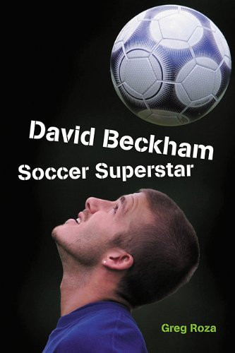 David Beckham (Soccer Superstar) by Greg Roza, 9781404255395
