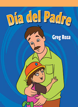 Día del Padre (A Day for Dad) by Greg Roza, 9781404272705