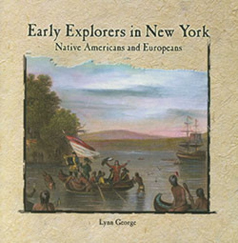 Early Explorers in New York by Lynn George, 9780823984022