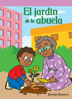 El jardín de la abuela (Granny's Garden) by Brendan Betances, 9781404270244